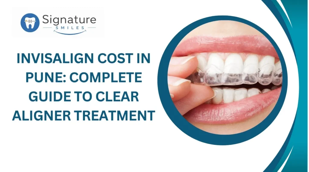 Invisalign Cost in Pune